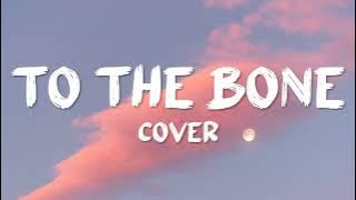 To The Bone - Pamungkas (Cover By Julia Choirani)