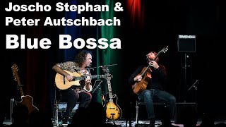 Joscho Stephan & Peter Autschbach - Blue Bossa (4k resolution)