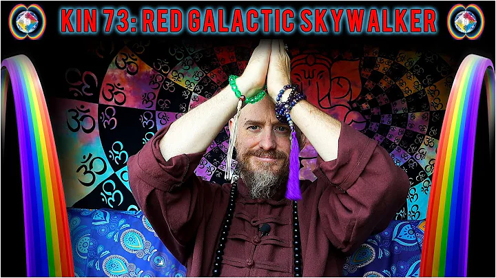 KIN 73: RED GALACTIC SKYWALKER (8 BEN) 30 JULY 202...