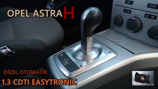 Easytronic (Robotize) Sanzimanlı Opel ASTRA H 1.3 CDTİ | DİZEL OTOMATİK