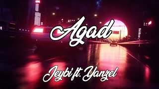 Jeybi - Agad feat. Yanzel (Lyric Video)