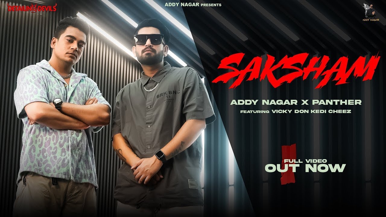 SAKSHAM official Video   ADDY NAGAR x PANTHER  DETAILING DEVILS SPOILER MUSIC 