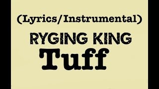 Ryging King - Tuff (Lyrics)