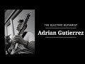 adrian gutierrez   the electric guitarist