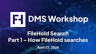 FileHold DMS Workshop - How FileHold searches & Simple Search (Search Part 1)