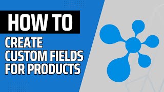 How to Create Custom Fields for Products within DecoNetwork