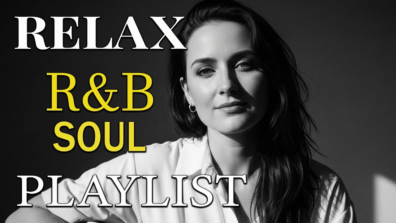 【R&B Soul】Chill & Unwind R&B Playlist – Smooth Chill Mix for Lovers and Dreamers