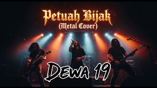 PETUAH BIJAK - DEWA 19 | COVER VERSI METAL