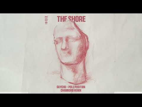Guychu, Pole Position - The Shore (Chambord Remix) MIDH 127