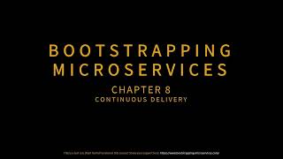 Bootstrapping Microservices - Chapter 8.1 - Introduction