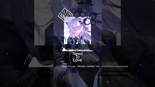 Song: Need To Love - (Reflekt x Devilish Trio)