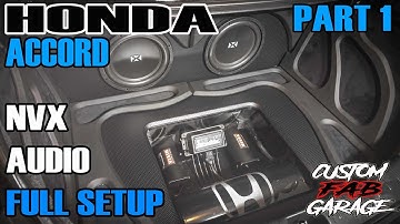 HONDA ACCORD NVX AUDIO FULL SETUP BUILD PROCESS - PART 1 - CUSTOM FAB GARAGE