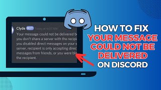 How To Fix In Discord 'Your message could not be delivered'