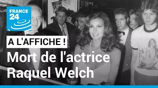 Raquel Welch, l’actrice derrière le sex-symbol • FRANCE 24