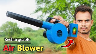 How To Make Rechargeable Air Blower At Home || घर पर बनाएं Powerfull एयर ब्लोवर