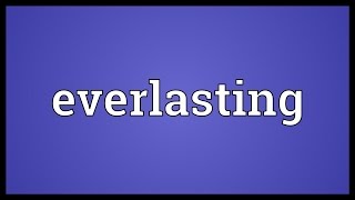 Everlasting Meaning
