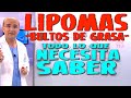 LIPOMAS (BULTOS DE GRASA) - Todo lo que necesita saber - Enfermedades #36