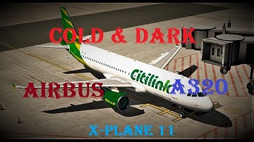 X PLANE 11, TUTORIAL Cold & Dark A320 Jardesign