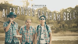 Alexander Graham Bell - Atmosfera (Official Music Video)