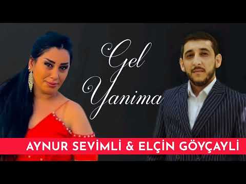 Elcin Goycayli & Aynur Sevimli - Gel Yanima 2022 Yeni