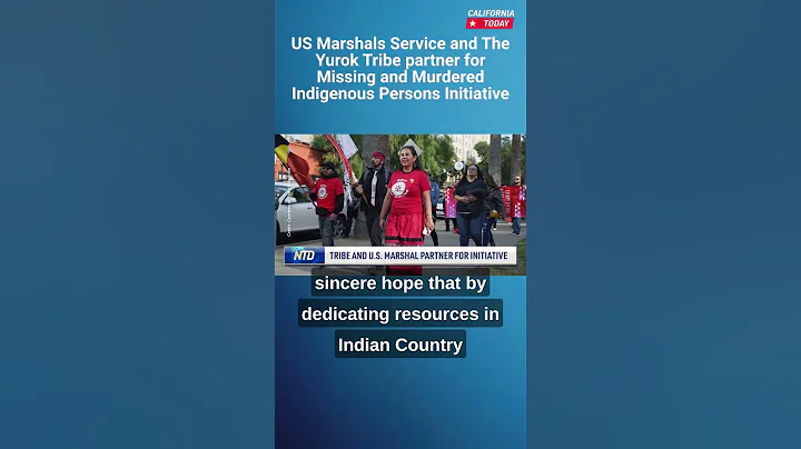 US Marshals Service Partners With Yurok Tribe for Missing and Murdered Indigenous Persons Initiative
