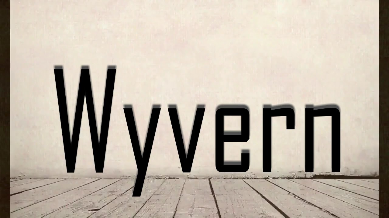 how-to-pronounce-wyvern-youtube