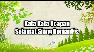 Kata kata selamat siang,  Romantis buat kekasih tercinta