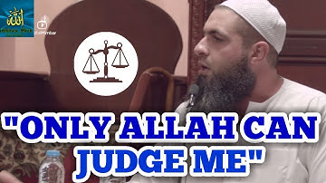 "Only Allah Can Judge Me" | Powerful Reminder | Br. Mohammad Hoblos