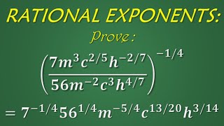 Rational Exponents Part 2 Prove: ((7m^3 c^(2/5) h^(-2/7))/(56m^(-2) c^3 h^(4/7) ))^(-1/4)=..(2 of 2)