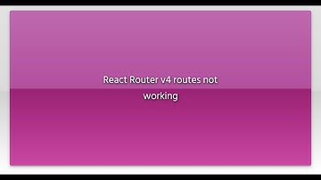 React Router v4 routes not working
