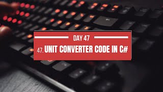 🌟 Day 47: Create a Unit Converter App with C# and WinForms! 🚀 🌟 screenshot 3