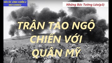 BTL(p3)  Trận Tao Ngộ Chiến với quân MỸ / Những Bức Tường Lửa / hồiức /kccm