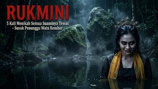 NGERI❗ RUKMINI MENIKAH 5 KALI TAPI SEMUA SUAMINYA TEWAS AKIBAT PERJANJIAN TERKUTUK SUSUK WATU KEMBAR