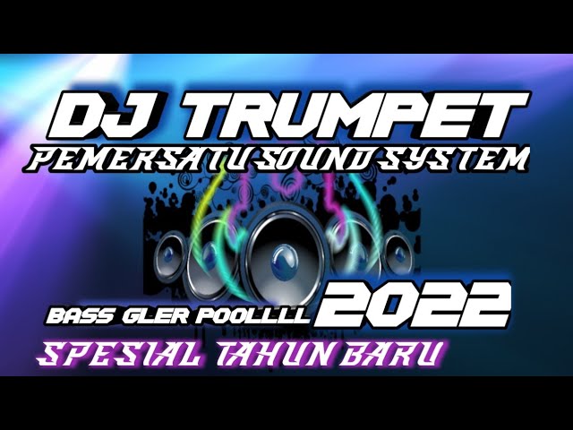 DJ TRUMPET BASS GLER COCOK UNTUK TAHUN BARU 2022 class=