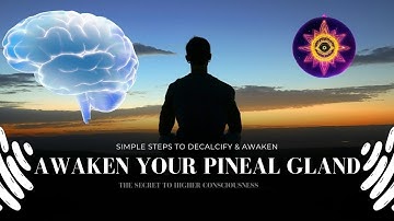 Unlock  Your Third Eye; How to Decalcify Your Pineal Gland