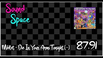 (Sound Space) M1dlet - Die In Your Arms Tonight [-]