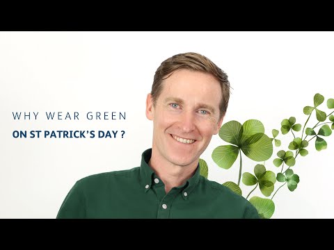 Why Do We Wear Green On St. Patrick's Day? The Tradition, Explained