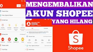 Cara Mengembalikan Akun Shopee Yang Hilang Terbaru