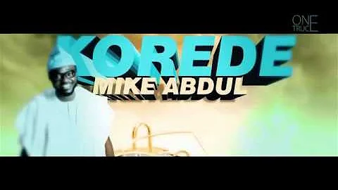 KOREDE by Mike Abdul lyrics video.