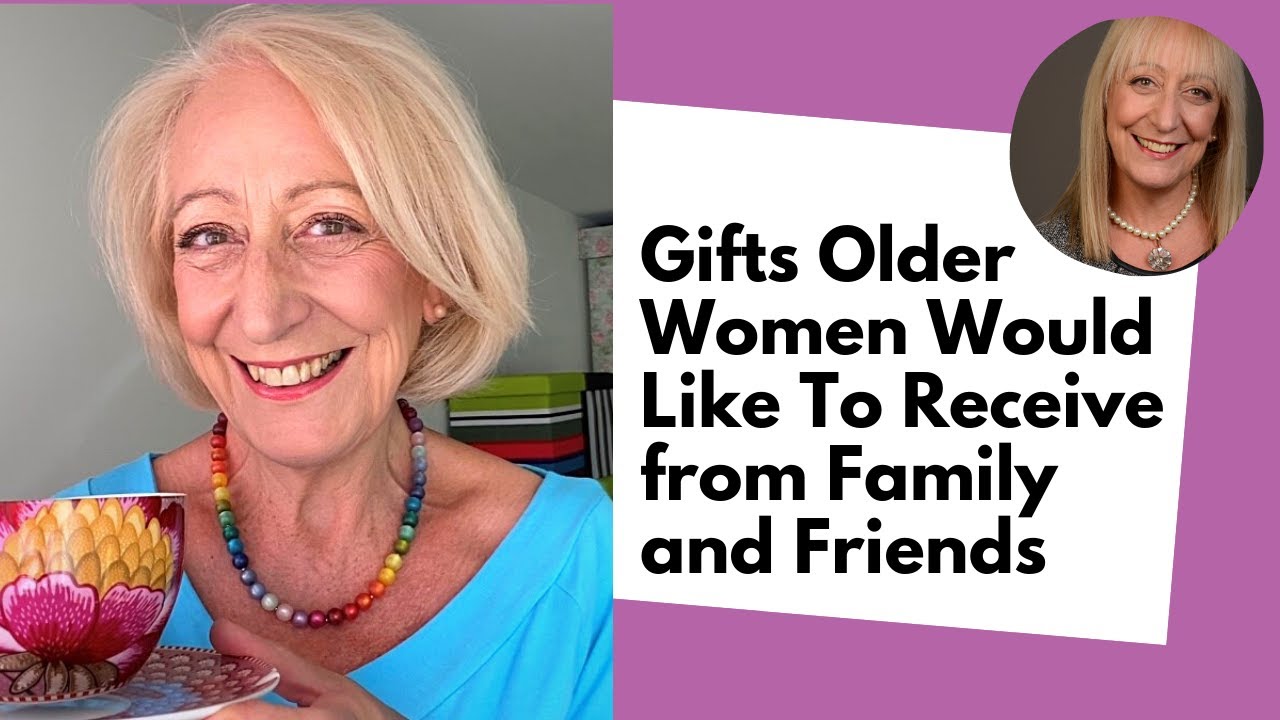 Gifts That Older Women Would Like To Receive from Family and