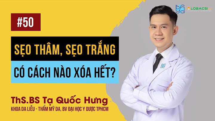 Làm thế nào để hết vết sẹo thâm năm 2024