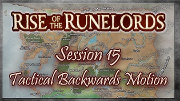 Rise of the Runelords Session 15 - Tactical Backwards Motion