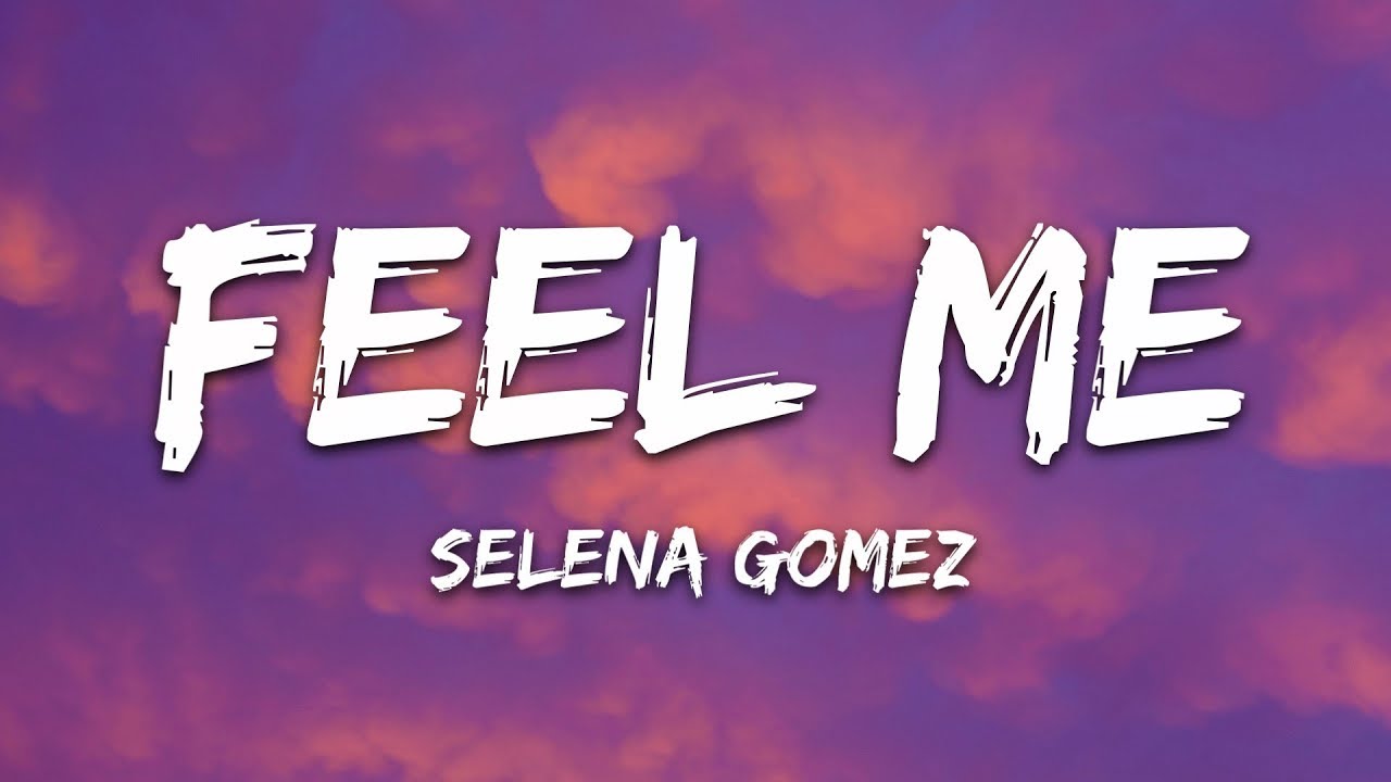 Selena Gomez - Feel Me (Lyrics) - YouTube.