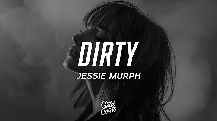 Jessie Murph - Dirty (Lyrics) ft. Teddy Swims