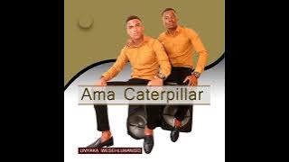 Ama Caterpillar - Ibuhlungu Lento