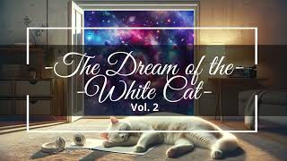 The Dream Of The White Cat - Vol. 2 - Space Dreams Lofi HipHop for Starry Nights