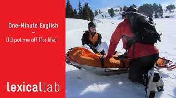 ONE-MINUTE ENGLISH: (It) put me off (for life) LEARN WITH LEXICAL LAB