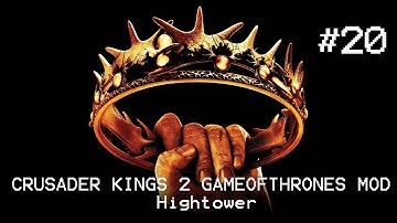 Crusader Kings 2 Game of Throne Mod - Hightower Part 20