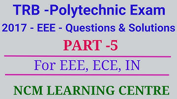 TRB | Polytechnic |2017 -EEE| Questions & Solutions| PART -5| for EEE| ECE| IN| NCM