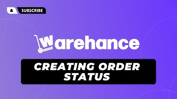 Creating Order Status - Warehance